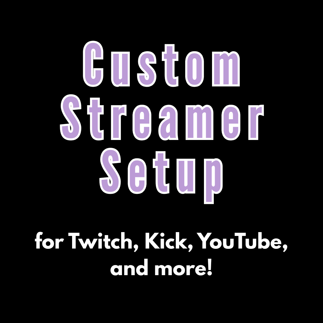 Custom Streamer Setup